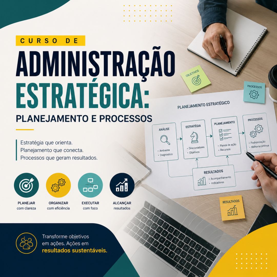 Curso de Administração Estratégica: Planejamento e Processos