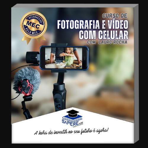 Curso de Fotografia e Vídeo com Celular